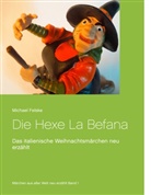 Michael Felske - Die Hexe La Befana