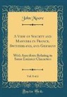 John Moore - A View of Society and Manners in France, Switzerland, and Germany, Vol. 1 of 2