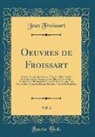 Jean Froissart - Oeuvres de Froissart, Vol. 2