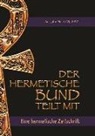 Johannes H von Hohenstätten, Johannes H. von Hohenstätten - Der hermetische Bund teilt mit: 26