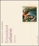 Giandomenico Amendola - Emozioni urbane. Odori di città