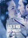 Elle Eloise - Solo noi nell'universo. How to disappear completely