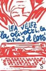 Lea Vélez - La Olivetti, la espía y el loro