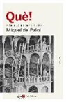Miquel de Palol - Què! : Estampes d'un dependent filòsof