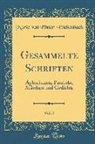 Marie von Ebner-Eschenbach - Gesammelte Schriften, Vol. 1: Aphorismen, Parabeln, Märchen Und Gedichte (Classic Reprint)