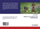 Melle Ekan Maurice, Melle Ekane Maurice, Ekabe Quenter Mbinde - Wildlife Consumption and Ebola Disease
