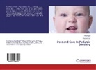 Neh Bhati, Neha Bhati, Zohr Jabin, Zohra Jabin, Navpreet Kaur - Post and Core In Pediatric Dentistry