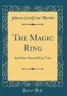 Johann Gottfried Herder - The Magic Ring