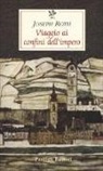 Joseph Roth, V. Schweizer - Viaggio ai confini dell'impero