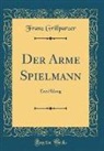 Franz Grillparzer - Der Arme Spielmann