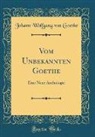 Johann Wolfgang von Goethe - Vom Unbekannten Goethe