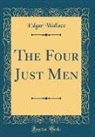 Edgar Wallace - The Four Just Men (Classic Reprint)