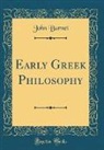 John Burnet - Early Greek Philosophy (Classic Reprint)