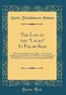 Bettie Fleischmann Holmes - The Log of the "Laura" In Polar Seas