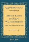 Ralph Waldo Emerson - Select Essays of Ralph Waldo Emerson