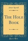 Peter Newell - The Hole Book (Classic Reprint)