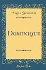 Eugene Fromentin, Eugène Fromentin - Dominique (Classic Reprint)