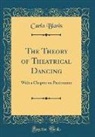 Carlo Blasis - The Theory of Theatrical Dancing