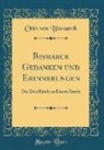 Otto von Bismarck - Bismarck Gedanken und Erinnerungen