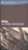 Osho, A. Videha, Anand (Swami) Videha - La vera saggezza
