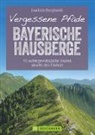 Joachim Burghardt - Vergessene Pfade Bayerische Hausberge; .