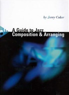 Jerry Coker - A Guide to Jazz Composition & Arranging