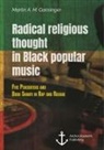 Martin A M Gansinger, Martin A. M. Gansinger - Radical religious thought in Black popular music. Five Percenters and Bobo Shanti in Rap and Reggae