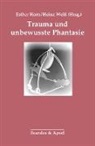 Werner Bohleber, Claudia Frank, Leuzinger-Bohl, Esthe Horn, Esther Horn, Weiß... - Trauma und unbewusste Phantasie