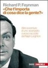 Richard P. Feynman, Ralph Leighton - 'Che t'importa di ciò che dice la gente?' Altre avventure di uno scienziato curioso
