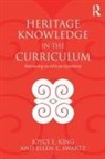 Joyce E King, Joyce E. King, Joyce E. (Georgia State University King, Ellen E Swartz, Ellen E. Swartz, Ellen E. (University of Rochester Swartz - Heritage Knowledge in the Curriculum