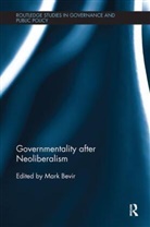 Mark Bevir, Mark (University of California Bevir, Mark Bevir, Mark (University of California Bevir - Governmentality After Neoliberalism