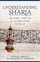 Raficq Abdulla, Raficq S Abdulla, Raficq S. Abdulla, Mohamed Keshavjee, Mohamed M Keshavjee, Mohamed M. Keshavjee... - Understanding Sharia
