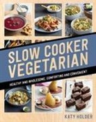 Katy Holder - Slow Cooker Vegetarian