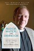 William Billow - Hatch, Match, and Dispatch - The Life and Times of the Almost Reverend William Billow