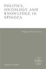 Alexandre Matheron, Alexandre (Former Professor of Philosoph Matheron, MATHERON ALEXANDRE, Filippo Del Lucchese, David Maruzzella, Gil Morejon - Politics, Ontology and Knowledge in Spinoza