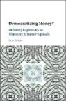 Beat Weber, Weber Beat - Democratizing Money?