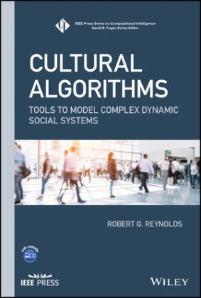 Yousof Gawasmeh, Rg Reynolds, Robert G Reynolds, Robert G. Reynolds, Robert G. Gawasmeh Reynolds - Cultural Algorithms - Tools to Model Complex Dynamic Social Systems - Tools to Model Complex Dynamic Social Systems