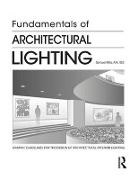 Samuel Mills, Samuel (Independent Lighting Designer and A Mills, Samuel (Independent Lighting Designer and Architect Mills, Mills Samuel - Fundamentals of Architectural Lighting