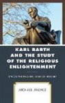 Michael Jimenez - Karl Barth and the Study of the Religious Enlightenment