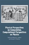 Michael E. Cuffaro, Michael E. (University of Western Ontario Cuffaro, Michael E. Cuffaro, Michael E. (University of Western Ontario) Cuffaro, Samuel C. Fletcher - Physical Perspectives on Computation, Computational Perspectives on