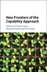 Flavio (University of Cambridge) Fennell Comim, EDITED BY FLAVIO COM, P B Anand, P. B. Anand, P. B. (University of Bradford) Anand, Flavio Comim... - New Frontiers of the Capability Approach