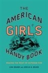 Adelia B. Beard, Lina Beard, Lina Beard Beard - American Girl''s Handy Book