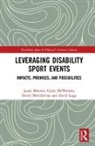 David Legg, David (Mount Royal College Legg, Legg David, David McGillivray, David (University of West of Scotland Mcgillivray, McGillivray David... - Leveraging Disability Sport Events