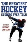Bryant Urstadt, Bryant Urstadt - Greatest Hockey Stories Ever Told