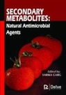 Sarika Garg - Secondary Metabolites: Natural Antimicrobial Agents
