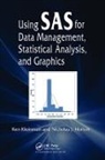 Nicholas J. Horton, Horton Nicholas J., Kleinman, Ken Kleinman, Ken (Department of Population Medicine Kleinman, Ken (Harvard University Kleinman... - Using Sas for Data Management, Statistical Analysis, and Graphics