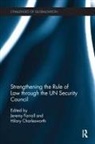 Jeremy Charlesworth Farrall, Hilary Charlesworth, Jeremy Farrall - Strengthening the Rule of Law Through the Un Security Council