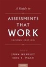 John Hunsley, John (EDT)/ Mash Hunsley, John (Professor and Director Hunsley, John Hunsley, John (Professor and Director Hunsley, Eric J. Mash... - Guide to Assessments That Work