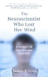 Barbara K Lipska, Barbara K.Lipska, Dr Barbara K.Lipska, Barbara K. Lipska - The Neuroscientist Who Lost Her Mind