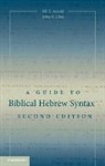 Bill T. Arnold, Bill T. (Asbury Theological Seminary Arnold, Arnold Bill T., John H. Choi, John H. (Asbury Theological Seminary Choi, Choi John H. - Guide to Biblical Hebrew Syntax